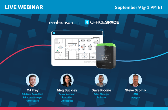 Webinar promo image for Embrava and OfficeSpace with a floor plan diagram, Embrava device, and headshots of four speakers: CJ Frey, Meg Buckley, Dave Picone, and Steve Scolnik. Event is September 9 at 1 PM ET.